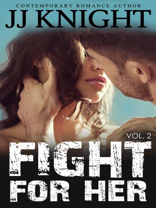 Title details for Fight for Her #2 by JJ Knight - Available